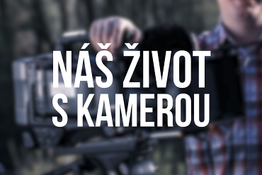 Náš život s kamerou